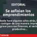 Se asfixian los emprendimientos