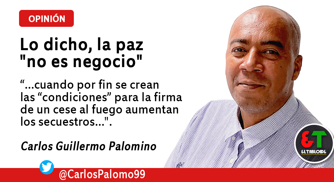 Lo dicho, la paz «no es negocio»