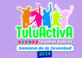 Amplia programación en Semana de la Juventud tulueña